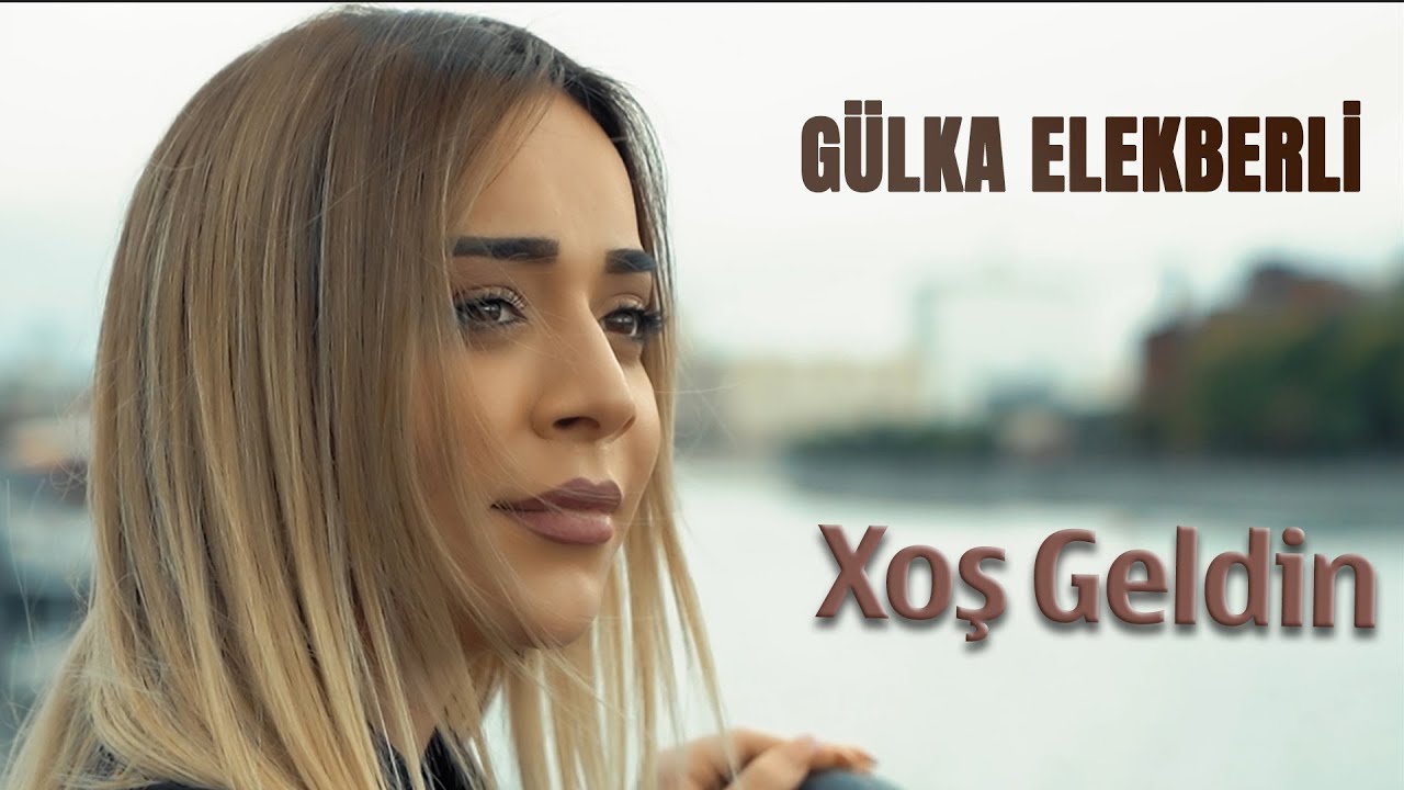 Gülka Elekberli - Xoş Geldin (Official Video) 2022