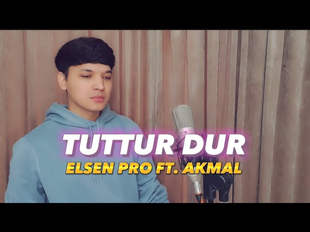 Akmal - Tuttur Dur (Prod. Elsen Pro) 2023 Song